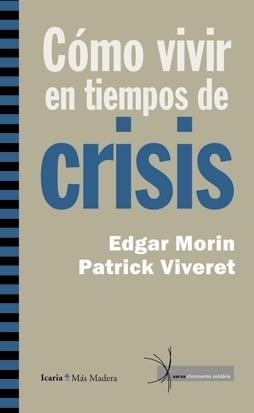 COMO VIVIR EN TIEMPOS DE CRISIS | 9788498883664 | MORIN EDGAR | Llibres Parcir | Librería Parcir | Librería online de Manresa | Comprar libros en catalán y castellano online
