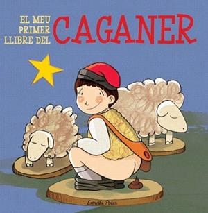 EL MEU PRIMER LLIBRE DEL CAGANER cartro dur lletra pal | 9788499325804 | Llibres Parcir | Llibreria Parcir | Llibreria online de Manresa | Comprar llibres en català i castellà online