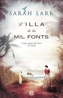 L'ILLA DE LES MIL FONTS | 9788466653244 | LARK, SARAH | Llibres Parcir | Llibreria Parcir | Llibreria online de Manresa | Comprar llibres en català i castellà online