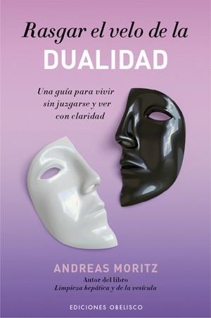 RASGAR EL VELO DE LA DUALIDAD | 9788497776707 | MORITZ ANDREAS | Llibres Parcir | Librería Parcir | Librería online de Manresa | Comprar libros en catalán y castellano online