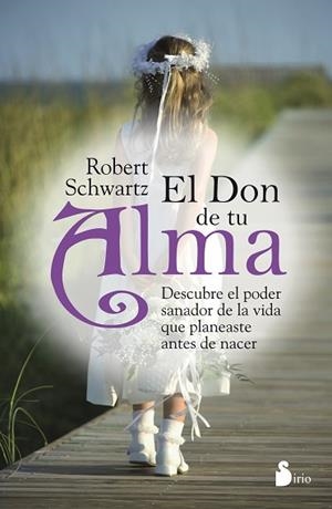 EL DON DE TU ALMA | 9788478089079 | SCHWARTZ, ROBERT | Llibres Parcir | Llibreria Parcir | Llibreria online de Manresa | Comprar llibres en català i castellà online