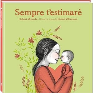 SEMPRE T'ESTIMARÉ | 9788494154447 | MUNSCH, ROBERT | Llibres Parcir | Llibreria Parcir | Llibreria online de Manresa | Comprar llibres en català i castellà online