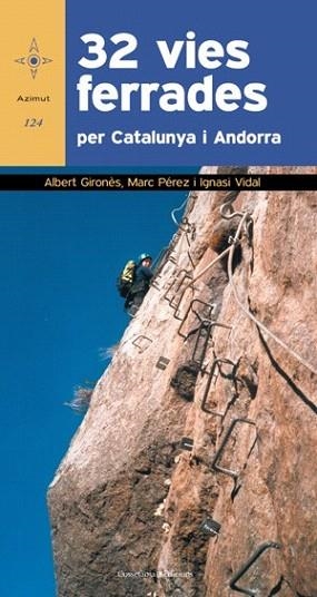 32 VIES FERRADES PER CATALUNYA I ANDORRA | 9788497919104 | ALBERT GIRONES MARC PEREZ IGNASI VIDAL | Llibres Parcir | Librería Parcir | Librería online de Manresa | Comprar libros en catalán y castellano online