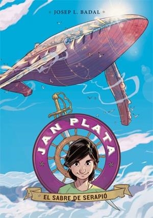 JAN PLATA 2 : EL SABRE DE SERAPIÓ | 9788424650674 | BADAL, JOSEP LLUÍS | Llibres Parcir | Librería Parcir | Librería online de Manresa | Comprar libros en catalán y castellano online