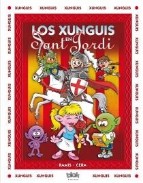 LOS XUNGUIS EN SANT JORDI | 9788415579816 | RAMIS, JUAN CARLOS/CERA, JOAQUIN | Llibres Parcir | Librería Parcir | Librería online de Manresa | Comprar libros en catalán y castellano online