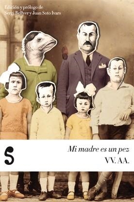 Mi madre es un pez | 9788493853174 | Mendoza, Eduardo/Fresán, Rodrigo/Menéndez Salmón, Ricardo/Olmos, Alberto/y otros | Llibres Parcir | Llibreria Parcir | Llibreria online de Manresa | Comprar llibres en català i castellà online