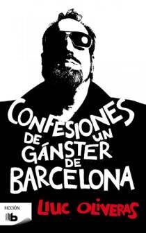 Confesiones de un ganster de Barcelona | 9788498726213 | Oliveras, Lluc | Llibres Parcir | Llibreria Parcir | Llibreria online de Manresa | Comprar llibres en català i castellà online