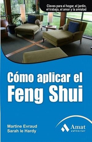 COMO APLICAR EL FENG SHUI | 9788497354028 | Evraud, Martine/Le Hardy, Sarah | Llibres Parcir | Librería Parcir | Librería online de Manresa | Comprar libros en catalán y castellano online