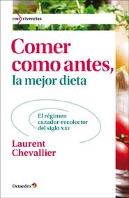Comer como antes, la mejor dieta | 9788499212494 | Chevallier, Laurent | Llibres Parcir | Librería Parcir | Librería online de Manresa | Comprar libros en catalán y castellano online