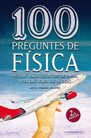 100 PREGUNTES DE FISICA per que volen avions paper i de deb | 9788497918626 | MAZON BUESO JORDI | Llibres Parcir | Llibreria Parcir | Llibreria online de Manresa | Comprar llibres en català i castellà online