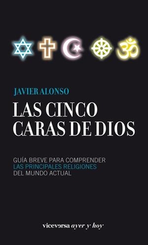 Las cinco caras de Dios | 9788492819898 | Alonso López, Javier | Llibres Parcir | Llibreria Parcir | Llibreria online de Manresa | Comprar llibres en català i castellà online