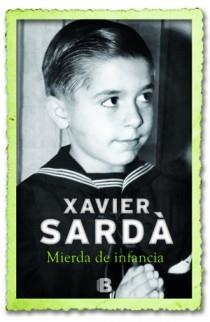 Mierda de infancia | 9788466651141 | Sardà, Xavier | Llibres Parcir | Librería Parcir | Librería online de Manresa | Comprar libros en catalán y castellano online