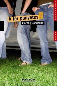 A fer punyetes! | 9788448929114 | Capdevila, Llorenç | Llibres Parcir | Librería Parcir | Librería online de Manresa | Comprar libros en catalán y castellano online