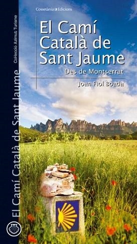 EL CAMI DE SANT JAUME DES DE MONTSERRAT | 9788497916776 | FIOL BOADA JOAN | Llibres Parcir | Llibreria Parcir | Llibreria online de Manresa | Comprar llibres en català i castellà online