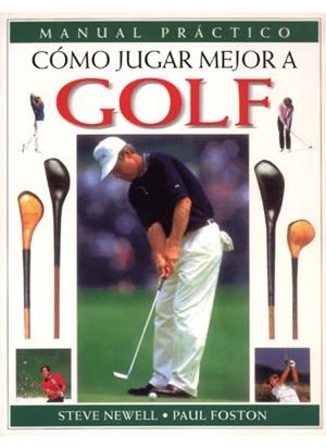 COMO JUGAR MEJOR A GOLF | 9788428212892 | NEWELL - FOSTON | Llibres Parcir | Librería Parcir | Librería online de Manresa | Comprar libros en catalán y castellano online