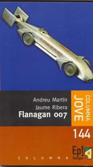 FLANAGAN 007 | 9788466410014 | ANDREU MARTIN - JAUME RIBERA | Llibres Parcir | Llibreria Parcir | Llibreria online de Manresa | Comprar llibres en català i castellà online