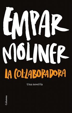 La col·laboradora | 9788466414937 | MOLINER BALLESTEROS EMPAR | Llibres Parcir | Librería Parcir | Librería online de Manresa | Comprar libros en catalán y castellano online