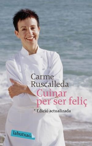 CUINAR SER FELIÇ labutxaca | 9788496863682 | RUSCALLEDA CARME | Llibres Parcir | Librería Parcir | Librería online de Manresa | Comprar libros en catalán y castellano online