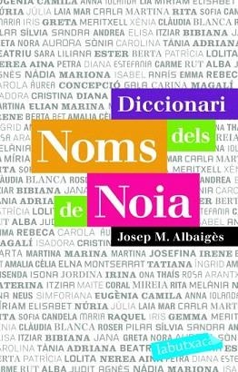 DICCIONARI DELS NOMS DE NOIA | 9788496863941 | ALBAIGES JOSEP | Llibres Parcir | Librería Parcir | Librería online de Manresa | Comprar libros en catalán y castellano online