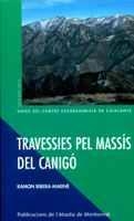 TRAVESSIES MASSIS DEL CANIGO | 9788484154709 | RIBERA-MARINE RAMON | Llibres Parcir | Librería Parcir | Librería online de Manresa | Comprar libros en catalán y castellano online