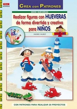 REALIZAR FIGURAS CON HUEVERAS FORMA DIVERTIDA CREATIVA | 9788498741247 | Llibres Parcir | Llibreria Parcir | Llibreria online de Manresa | Comprar llibres en català i castellà online