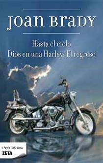 HASTA EL CIELO / DIOS EN UNA HARLEY EL REGRESO zeta espirit | 9788498723489 | JOAN BRADY | Llibres Parcir | Librería Parcir | Librería online de Manresa | Comprar libros en catalán y castellano online