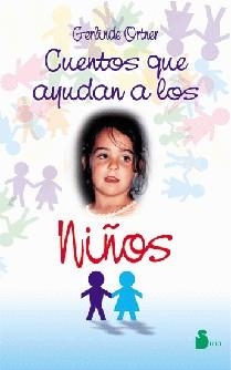 CUENTOS QUE AYUDAN A LOS NI%OS | 9788478081707 | GERLINDE ORTNER | Llibres Parcir | Llibreria Parcir | Llibreria online de Manresa | Comprar llibres en català i castellà online