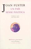 Un país sense política | 9788476602003 | Joan Fuster | Llibres Parcir | Llibreria Parcir | Llibreria online de Manresa | Comprar llibres en català i castellà online