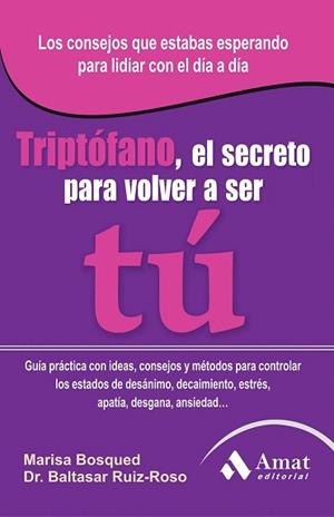 Triptófano, el secreto para volver a ser tú | 9788497355728 | Bosqued Lorente, Maria Luisa/Ruiz-Roso Calvo de Mora, Baltasar | Llibres Parcir | Librería Parcir | Librería online de Manresa | Comprar libros en catalán y castellano online