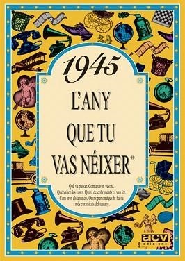 1945 L'any que tu vas néixer | 9788488907301 | Collado Bascompte, Rosa | Llibres Parcir | Librería Parcir | Librería online de Manresa | Comprar libros en catalán y castellano online