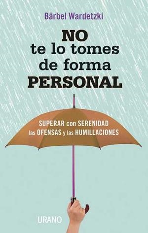 No te lo tomes de forma personal | 9788479538415 | Wardetzki, Bärbel | Llibres Parcir | Llibreria Parcir | Llibreria online de Manresa | Comprar llibres en català i castellà online