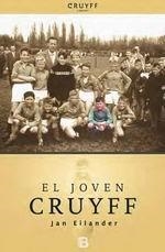 EL JOVEN CRUYFF | 9788466652537 | EILANDER, JAN | Llibres Parcir | Llibreria Parcir | Llibreria online de Manresa | Comprar llibres en català i castellà online