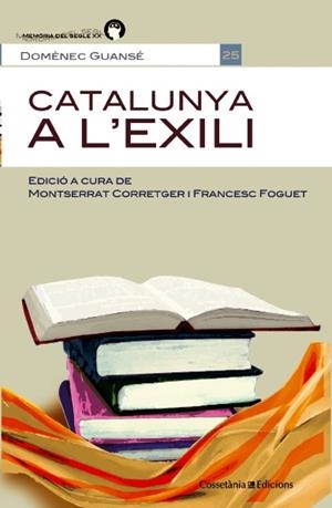 CATALUNYA A L'EXILI | 9788490342121 | GUANSÉ I SALESAS, DOMÈNECH | Llibres Parcir | Llibreria Parcir | Llibreria online de Manresa | Comprar llibres en català i castellà online