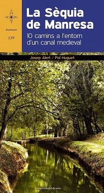 LA SÈQUIA DE MANRESA | 9788490342206 | ALERT, JOSEP/HUGUET, POL | Llibres Parcir | Llibreria Parcir | Llibreria online de Manresa | Comprar llibres en català i castellà online