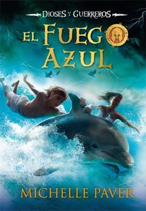 DIOSES Y GUERREROS 1 : EL FUEGO AZUL | 9788424652531 | PAVER, MICHELLE | Llibres Parcir | Llibreria Parcir | Llibreria online de Manresa | Comprar llibres en català i castellà online