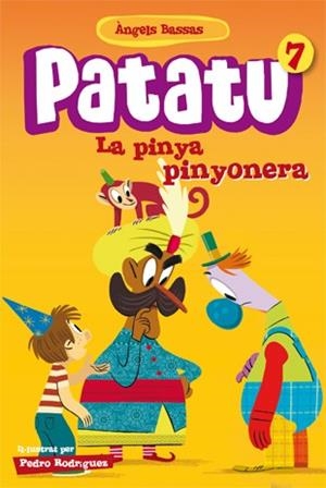 PATATU Nº 7 LA PINYA PINYONERA | 9788424651558 | BASSAS, ÀNGELS | Llibres Parcir | Llibreria Parcir | Llibreria online de Manresa | Comprar llibres en català i castellà online