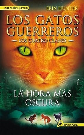LOS GATOS GUERREROS 6 LA HORA MÁS OSCURA | 9788498385588 | HUNTER, ERIN | Llibres Parcir | Librería Parcir | Librería online de Manresa | Comprar libros en catalán y castellano online