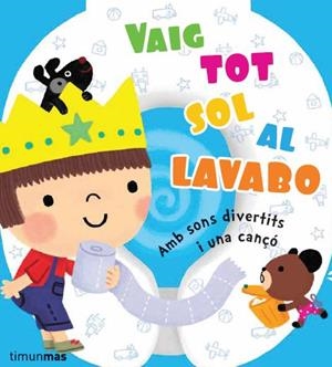 VAIG TOT SOL AL LAVABO (DUR,AMB SONS I 1 BOTO AMB CANÇO) | 9788490572740 | DIVERSOS AUTORS | Llibres Parcir | Llibreria Parcir | Llibreria online de Manresa | Comprar llibres en català i castellà online