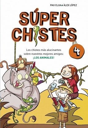 SÚPERCHISTES 4 : LOS ANIMALES | 9788490431580 | LOPEZ LOPEZ,ALEX/CLUA SARRO,PAU | Llibres Parcir | Llibreria Parcir | Llibreria online de Manresa | Comprar llibres en català i castellà online
