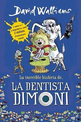 LA INCREÏBLE HISTÒRIA DE... LA DENTISTA DIMONI | 9788490431917 | WALLIAMS,DAVID | Llibres Parcir | Librería Parcir | Librería online de Manresa | Comprar libros en catalán y castellano online