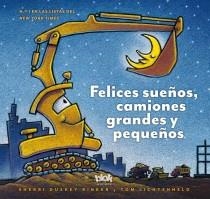 FELICES SUEÑOS, CAMIONES GRANDES Y PEQUEÑOS | 9788415579663 | RINKER, SHERRI/LICHTENHELD TOM | Llibres Parcir | Llibreria Parcir | Llibreria online de Manresa | Comprar llibres en català i castellà online