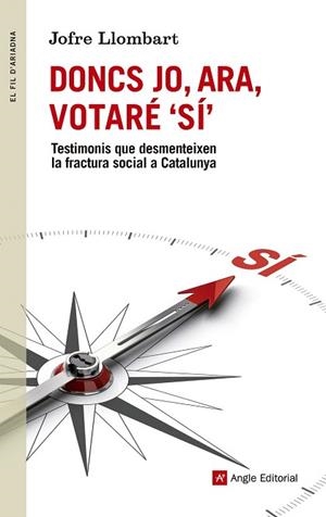 DONCS JO, ARA, VOTARÉ SÍ | 9788415695714 | LLOMBART, JOFRE | Llibres Parcir | Librería Parcir | Librería online de Manresa | Comprar libros en catalán y castellano online