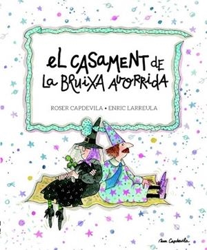 EL CASAMENT DE LA BRUIXA AVORRIDA | 9788415695684 | LARREULA I VIDAL, ENRIC | Llibres Parcir | Llibreria Parcir | Llibreria online de Manresa | Comprar llibres en català i castellà online