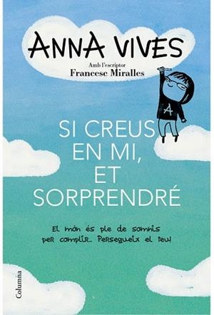 SI CREUS EN MI, ET SORPRENDRÉ | 9788466418461 | ANNA VIVES | Llibres Parcir | Llibreria Parcir | Llibreria online de Manresa | Comprar llibres en català i castellà online
