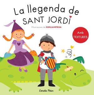 LA LLEGENDA DE SANT JORDI (DUR,AMB TEXTURES) | 9788490573594 | XUXULANSTRUM | Llibres Parcir | Llibreria Parcir | Llibreria online de Manresa | Comprar llibres en català i castellà online
