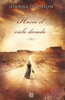 HACIA EL CIELO DORADO | 9788466654609 | HERSHON, JOANNA | Llibres Parcir | Llibreria Parcir | Llibreria online de Manresa | Comprar llibres en català i castellà online