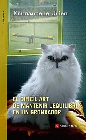 EL DIFÍCIL ART DE MANTENIR L'EQUILIBRI EN UN GRONXADOR | 9788415695974 | URIEN, EMMANUELLE | Llibres Parcir | Librería Parcir | Librería online de Manresa | Comprar libros en catalán y castellano online