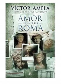 AMOR CONTRA ROMA (CAT.) | 9788466654852 | AMELA, VICTOR | Llibres Parcir | Llibreria Parcir | Llibreria online de Manresa | Comprar llibres en català i castellà online