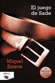 EL JUEGO DE SADE | 9788498729399 | ESTEVE, MIQUEL | Llibres Parcir | Llibreria Parcir | Llibreria online de Manresa | Comprar llibres en català i castellà online