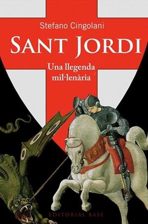 SANT JORDI. UNA LLEGENDA MIL·LENÀRIA | 9788415711940 | CINGOLANI, STEFANO MARIA | Llibres Parcir | Llibreria Parcir | Llibreria online de Manresa | Comprar llibres en català i castellà online
